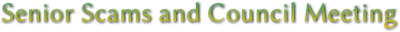 Senior Scams and Council Meeting Senior Scams and Council Meeting