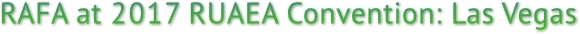 RAFA at 2017 RUAEA Convention: Las Vegas RAFA at 2017 RUAEA Convention: Las Vegas
